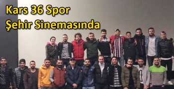 Kars 36 Spor Şehir Sinemasında