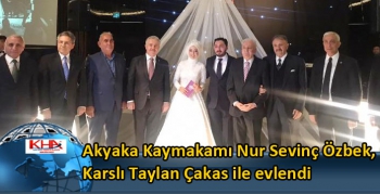 Kars Akyaka Kaymakamı Nur Sevinç Özbek, Karslı Taylan Çakas ile evlendi