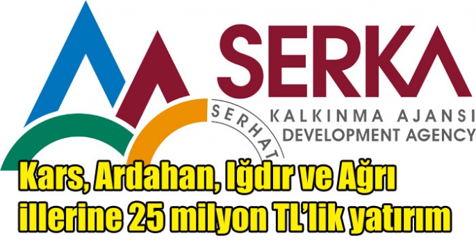 Kars, Ardahan, Iğdır ve Ağrı illerine 25 milyon TL’lik yatırım