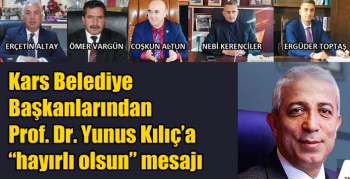 Kars Belediye Başkanlarından Kılıç’a “hayırlı olsun” mesajı