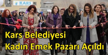 Kars Belediyesi Kadın Emek Pazarı Açıldı