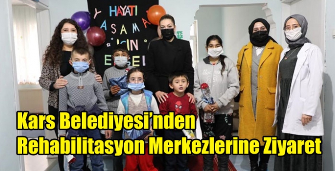 Kars Belediyesi’nden Rehabilitasyon Merkezlerine Ziyaret