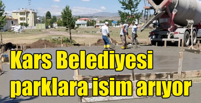 Kars Belediyesi parklara isim arıyor