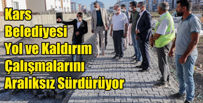 Kars Belediyesi Yol ve Kaldırım Çalışmalarını Aralıksız Sürdürüyor