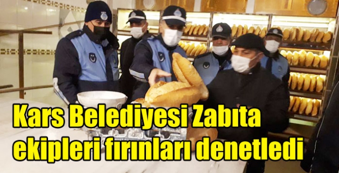 Kars Belediyesi Zabıta ekipleri fırınları denetledi