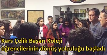 Kars Çelik Başarı Koleji öğrencilerinin dönüş yolculuğu başladı