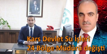 Kars Devlet Su İşleri 24 Bölge Müdürü değişti