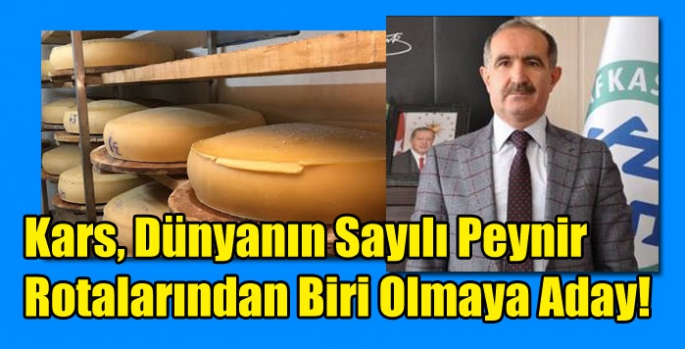 Kars, Dünyanın Sayılı Peynir Rotalarından Biri Olmaya Aday!