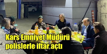 Kars Emniyet Müdürü, polislerle iftar açtı