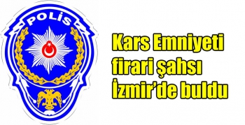 Kars Emniyeti firari şahsı İzmir’de buldu