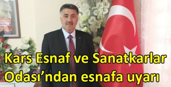 Kars Esnaf ve Sanatkarlar Odası’ndan esnafa uyarı