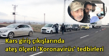 Kars giriş çıkışlarında ateş ölçerli ‘Koronavirüs’ tedbirleri