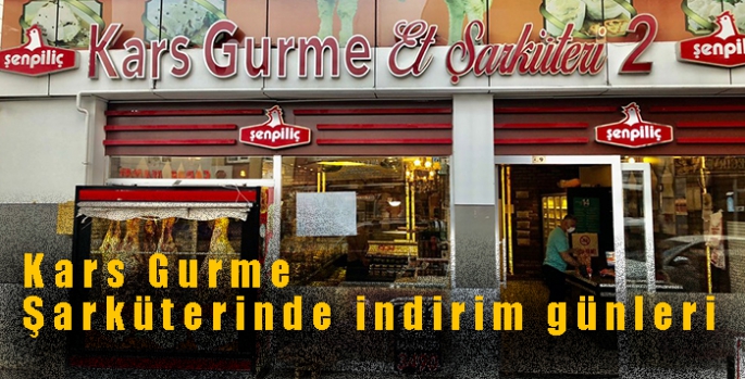 Kars Gurme Şarküterinde indirim günleri