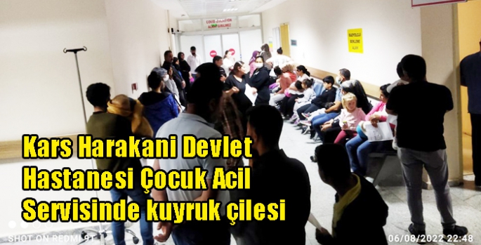 Kars Harakani Devlet Hastanesi Çocuk Acil Servisinde kuyruk çilesi