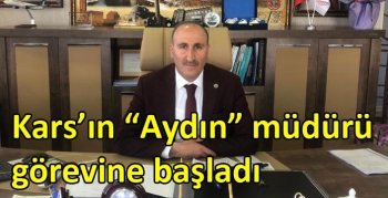 Kars’ın “Aydın” müdürü görevine başladı