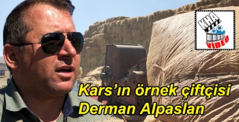 Kars’ın örnek çiftçisi Derman Alpaslan