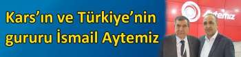 Kars’ın ve Türkiye’nin gururu İsmail Aytemiz