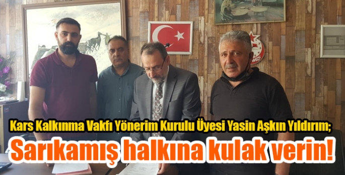 Kars Kalkınma Vakfı Yönerim Kurulu Üyesi Yasin Aşkın Yıldırım; Sarıkamış halkına kulak verin!