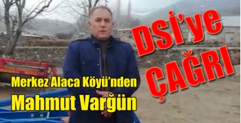 Kars Merkez Alaca Köyü’nden Mahmut Varğün’ün DSİ’ye çağrısı