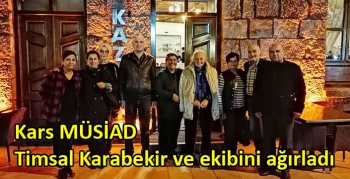 Kars MÜSİAD Timsal Karabekir ve ekibini ağırladı