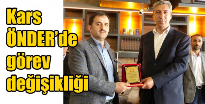 Kars ÖNDER’de görev değişikliği