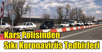 Kars Polisinden Sıkı Koronavirüs Tedbirleri