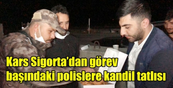 Kars Sigorta’dan görev başındaki polislere kandil tatlısı