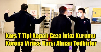 Kars T Tipi Kapalı Ceza İnfaz Kurumu Korona Virüse Karşı Alınan Tedbirler