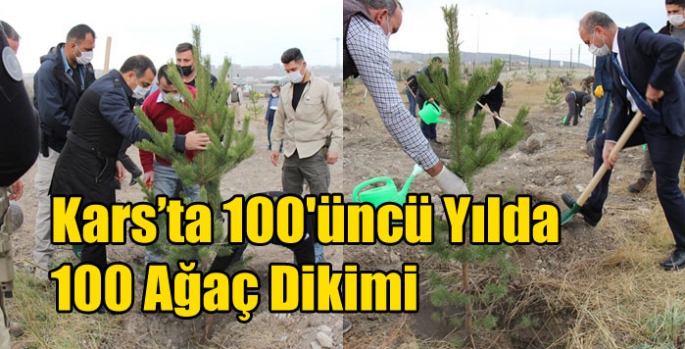 Kars’ta 100'üncü Yılda 100 Ağaç Dikimi