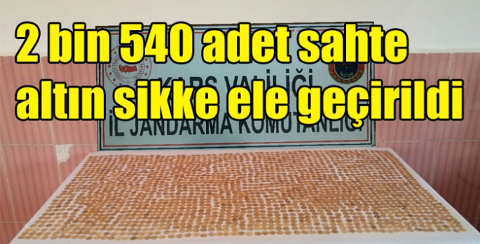 Kars’ta 2 bin 540 adet sahte altın sikke ele geçirildi