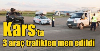 Kars’ta 3 araç trafikten men edildi