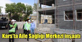 Kars’ta Aile Sağlığı Merkezi inşaatı