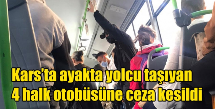 Kars’ta ayakta yolcu taşıyan 4 halk otobüsüne ceza kesildi