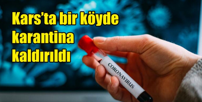 Kars’ta bir köyde karantina kaldırıldı