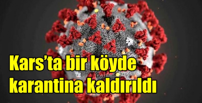 Kars’ta bir köyde karantina kaldırıldı