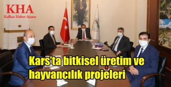 Kars’ta bitkisel üretim ve hayvancılık projeleri