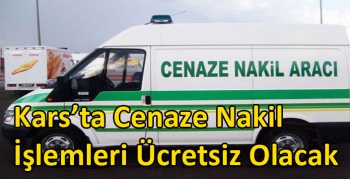 Kars’ta Cenaze Nakil İşlemleri Ücretsiz Olacak