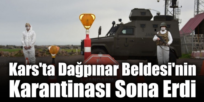 Kars'ta Dağpınar Beldesi'nin Karantinası Sona Erdi