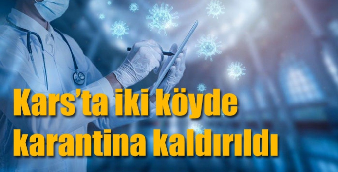 Kars’ta iki köyde karantina kaldırıldı