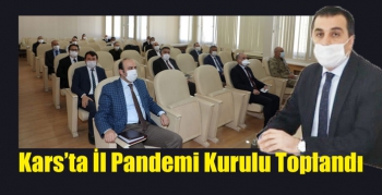 Kars’ta İl Pandemi Kurulu Toplandı