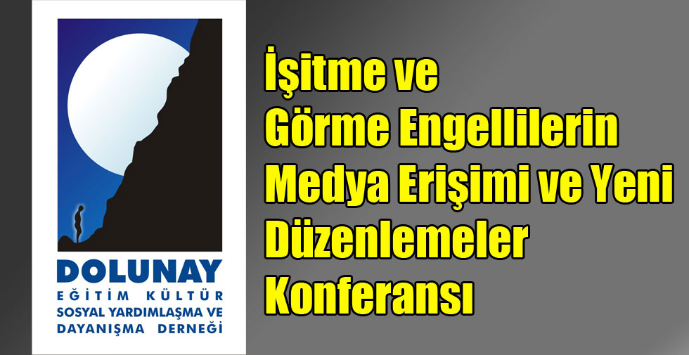 Kars’ta İşitme ve Görme Engellilerin Medya Erişimi ve Yeni Düzenlemeler Konferansı