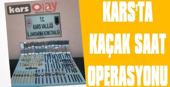 Kars’ta Kaçak Saat Operasyonu