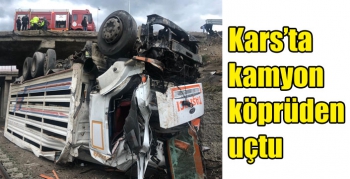 Kars’ta kamyon köprüden uçtu