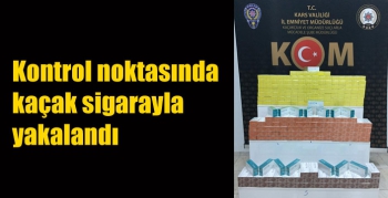 Kars’ta kontrol noktasında kaçak sigarayla yakalandı