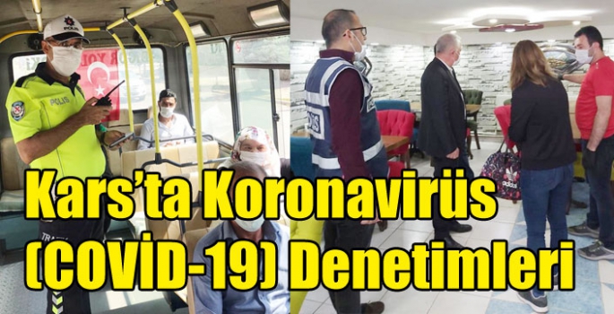 Kars’ta Koronavirüs (COVİD-19) Denetimleri