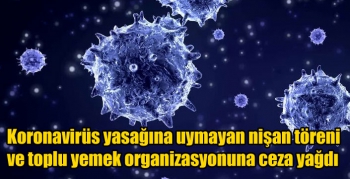 Kars’ta koronavirüs yasağına uymayan nişan töreni ve toplu yemek organizasyonuna ceza yağdı