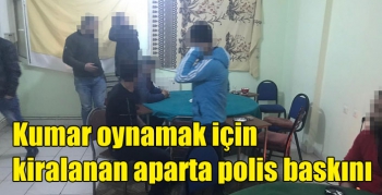 Kars’ta kumar oynamak için kiralanan aparta polis baskını