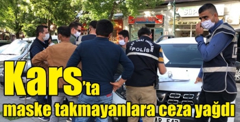 Kars’ta maske takmayanlara ceza yağdı