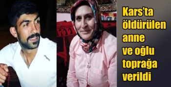 Kars’ta öldürülen anne ve oğlu toprağa verildi