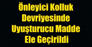 Kars’ta Önleyici Kolluk Devriyesinde Uyuşturucu Madde Ele Geçirildi